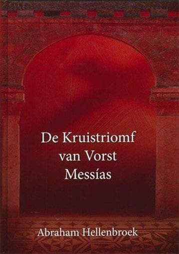 Kruistriomf van Vorst Messias 9789463700245, Boeken, Verzenden, Zo goed als nieuw, Abraham Hellenbroek