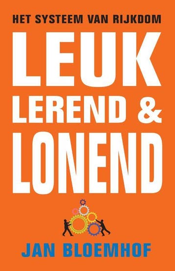 Leuk, Lerend & Lonend | Jan Bloemhof; Willem Jan Wetering, Boeken, Ophalen of Verzenden, Nieuw, Jan Bloemhof; Willem Jan Wetering
