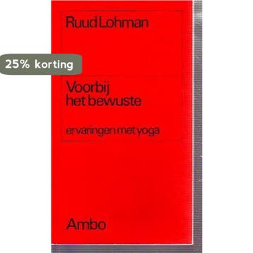 Voorby het bewuste, ervaringen met yoga - Lohman, Verzenden, Gelezen, Lohman