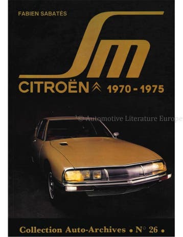 CITROËN SM 1970 - 1975 (COLLECTION AUTO-ARCHIVES No26), Boeken, Nieuw, Author