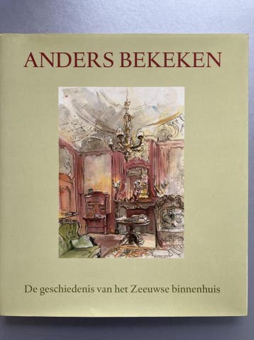 ANDERS BEKEKEN. GESCHIEDENIS VAN HET ZEEUWSE BINNENHUIS, Verzenden, Gelezen
