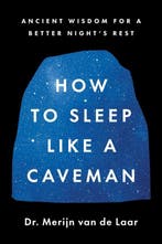 9780063430174 How to Sleep Like a Caveman, Verzenden, Nieuw, Merijn van de Laar
