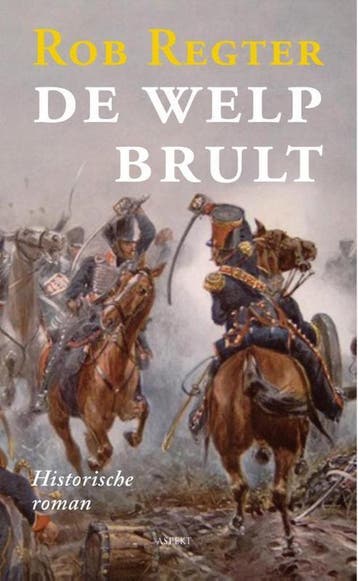 De welp brult - Rob Regter 9789461536549, Verzenden, Zo goed als nieuw, Rob Regter