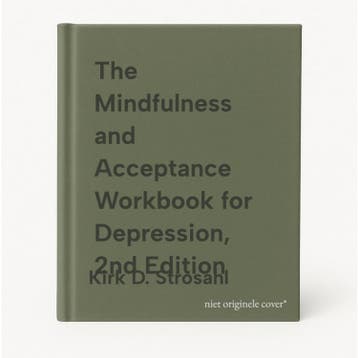 The Mindfulness and Acceptance Workbook for Depression, 2nd, Verzenden, Gelezen, Kirk D. Strosahl