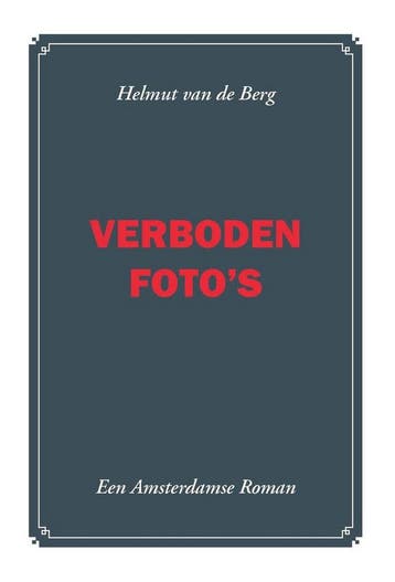 Verboden fotos 9789085481492 H. van de Berg, Verzenden, Zo goed als nieuw, H. van de Berg