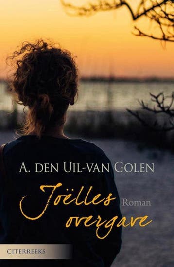 Joëlles overgave - Aja den Uil-van Golen 9789401906562, Boeken, Verzenden, Gelezen, Aja den Uil-van Golen