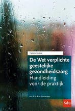 Boek De Wet verplichte geestelijke gezondheidszorg 978901240, Verzenden, Zo goed als nieuw
