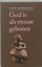 God is als vrouw geboren 9789028420496 P. Rodriguez, Verzenden, Gelezen, P. Rodriguez