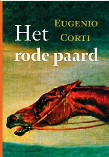 Het rode paard 9789051943818 Eugenio Corti, Verzenden, Zo goed als nieuw, Eugenio Corti