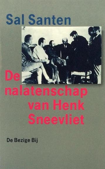 NALATENSCHAP VAN HENK SNEEVLIET - Sal Santen 9789023435259, Boeken, Verzenden, Zo goed als nieuw, Sal Santen