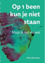 Op 1 been kun je niet staan 9789463238762 Willy Wienholts, Verzenden, Zo goed als nieuw, Willy Wienholts