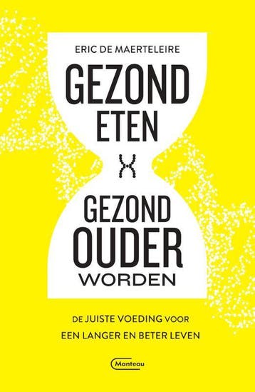 Gezond eten, gezond ouder worden - Eric De Maerteleire, Verzenden, Zo goed als nieuw, Eric De Maerteleire