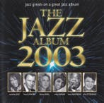 cd - Various - The Jazz Album 2003, Verzenden, Zo goed als nieuw