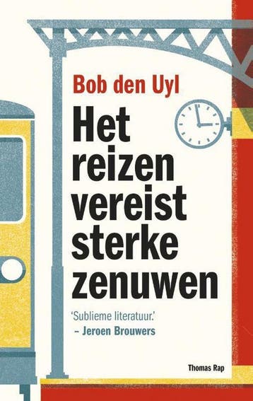 Het reizen vereist sterke zenuwen - Bob den Uyl, Verzenden, Zo goed als nieuw, Bob den Uyl