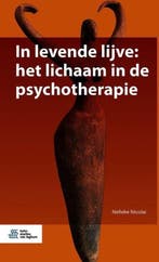 9789036824989 In levende lijve: het lichaam in de psychot..., Verzenden, Zo goed als nieuw, Nelleke Nicolai