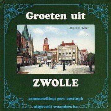 Groeten uit Zwolle - Oostingh 9789066300064, Verzenden, Gelezen, Oostingh