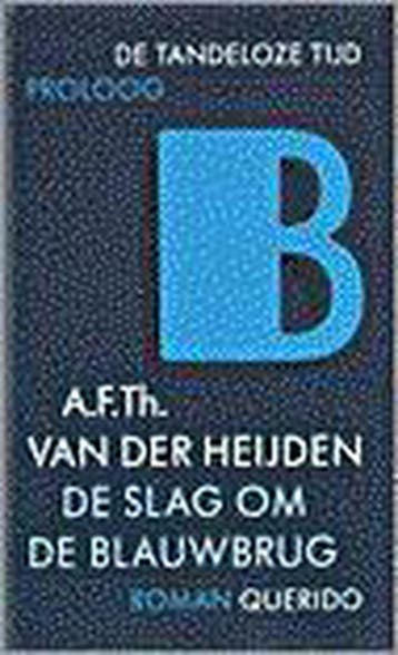 De slag om de Blauwbrug / De tandeloze tijd 9789021466248, Verzenden, Zo goed als nieuw, A.F.Th. van der Heijden
