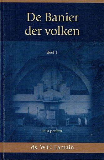 W.C. Lamain, De Banier der volken - deel 1 - preken, Nieuw, Christendom | Protestants, Ophalen of Verzenden, W.C. Lamain
