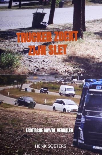 Trucker Zoekt Zijn Slet | Henk Soeters | Nieuw, Ophalen of Verzenden, Nieuw, Henk Soeters