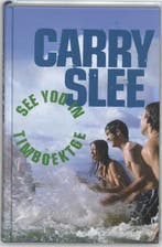 See you in Timboektoe / Timboektoe-serie / 1 9789049921651, Verzenden, Gelezen, Carry Slee