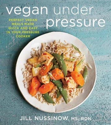 Vegan Under Pressure - Jill Nussinow 9780544464025, Verzenden, Zo goed als nieuw, Jill Nussinow