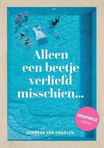Alleen een beetje verliefd misschien - Midprice editie /, Boeken, Verzenden, Zo goed als nieuw, Lonneke van Engelen