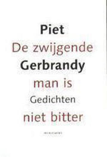 De zwijgende man is niet bitter - Piet Gerbrandy, Verzenden, Zo goed als nieuw, Piet Gerbrandy