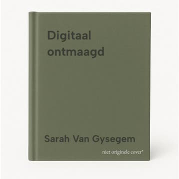 Digitaal ontmaagd - Sarah Van Gysegem 9789461318541, Verzenden, Gelezen, Sarah Van Gysegem