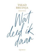 Wat Deed Ik Daar 9789021440781 Tsead Bruinja, Ophalen of Verzenden, Nieuw, Tsead Bruinja