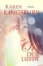 Op de liefde / Bailey Flanigan / 4 9789029724753, Verzenden, Gelezen, Karen Kingsbury