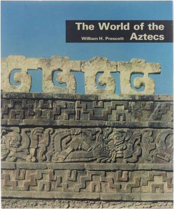 The world of the Aztecs - Prescott, Verzenden, Gelezen