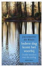 Iedere dag komt het voorbij 9789089722829 Jacomette de Blois, Boeken, Verzenden, Gelezen, Jacomette de Blois