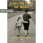 Verlies niet de moed 9789023493662 Hella de Jonge, Verzenden, Zo goed als nieuw, Hella de Jonge
