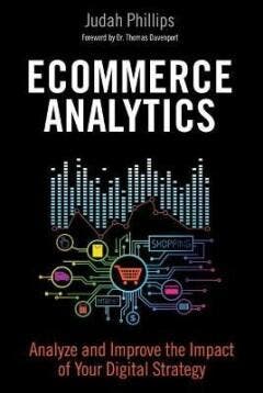 Ecommerce Analytics - Phillips Judah 9780134177281, Verzenden, Zo goed als nieuw, Phillips Judah