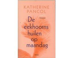 Boek De eekhoorns huilen op maandag 9789022326251, Boeken, Verzenden, Zo goed als nieuw