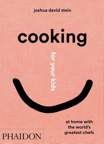 Cooking For Your Kids | Joshua David Stein | Nieuw, Ophalen of Verzenden, Nieuw, Joshua David Stein