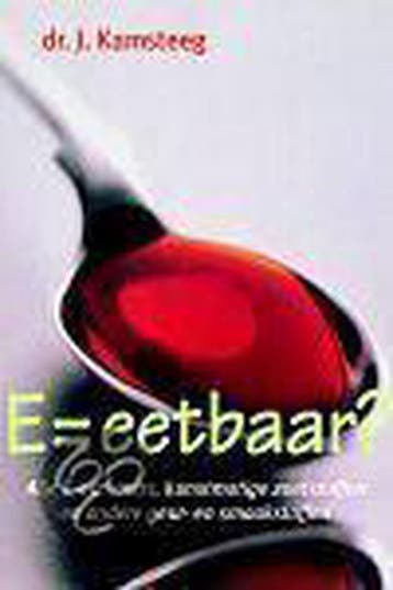 E= eetbaar ? - John Kamsteeg 9789023010678, Boeken, Verzenden, Zo goed als nieuw, John Kamsteeg