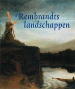 Rembrandts Landschappen 9789040091391, Verzenden, Zo goed als nieuw