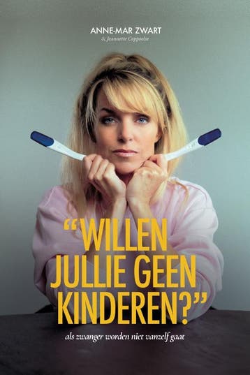 Willen Jullie Geen Kinderen? | Nieuw, Ophalen of Verzenden, Nieuw, Anne-Mar Zwart; Jeannette Coppoolse