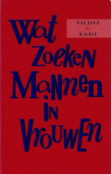 WAT ZOEKEN MANNEN IN VROUWEN - Y. de Kadt 9789055990047, Verzenden, Gelezen, Y. de Kadt