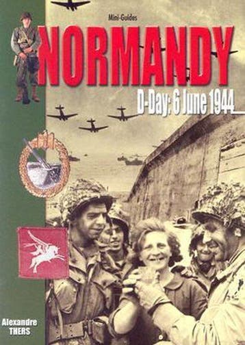 D-Day in Normandy - Alexandre Thers 9782915239362, Verzenden, Zo goed als nieuw, Alexandre Thers