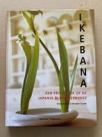 Ikebana - Een Moderne Kijk op Japanse Bloemsierkunst NIEUW, Verzenden, Zo goed als nieuw, Bloemschikken, Groendecoratie