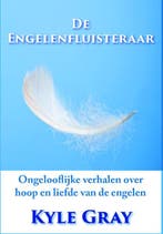 De Engelenfluisteraar 9789079995356 Kyle Gray, Boeken, Verzenden, Gelezen, Kyle Gray
