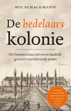 De bedelaarskolonie 9789045036342 Wil Schackmann, Verzenden, Zo goed als nieuw, Wil Schackmann