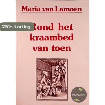 Rond het kraambed van toen - Lamoen 9789063252021, Verzenden, Gelezen, Lamoen