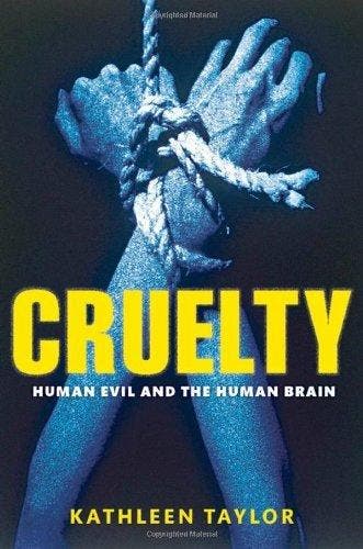 Cruelty Human Evil & The Human Brain - Kathleen Taylor, Verzenden, Gelezen, Kathleen Taylor