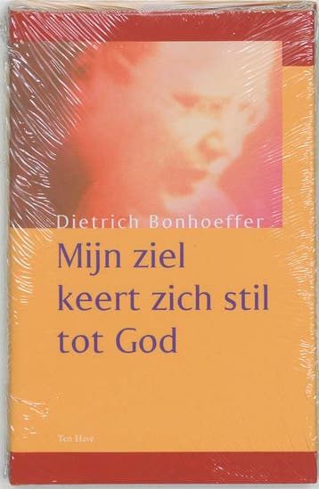 Mijn ziel keert zich stil tot God - Dietrich Bonhoeffer, Boeken, Verzenden, Gelezen, Dietrich Bonhoeffer