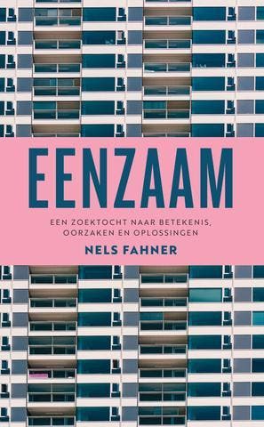 Eenzaam - Nels Fahner 9789023955153, Boeken, Verzenden, Gelezen, Nels Fahner