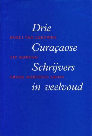 DRIE CURAÇAOSE SCHRIJVERS IN VEELVOUD., Ophalen of Verzenden, Nieuw