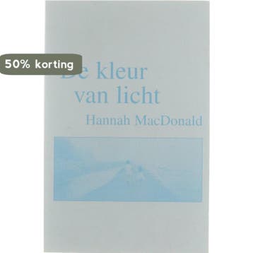 KLEUR VAN LICHT 9789022533512 Hannah MacDonald, Verzenden, Zo goed als nieuw, Hannah MacDonald
